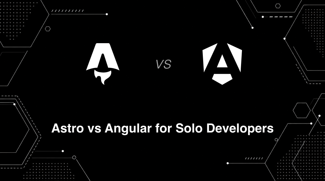Hero image for Astro vs Angular for Solo Developers