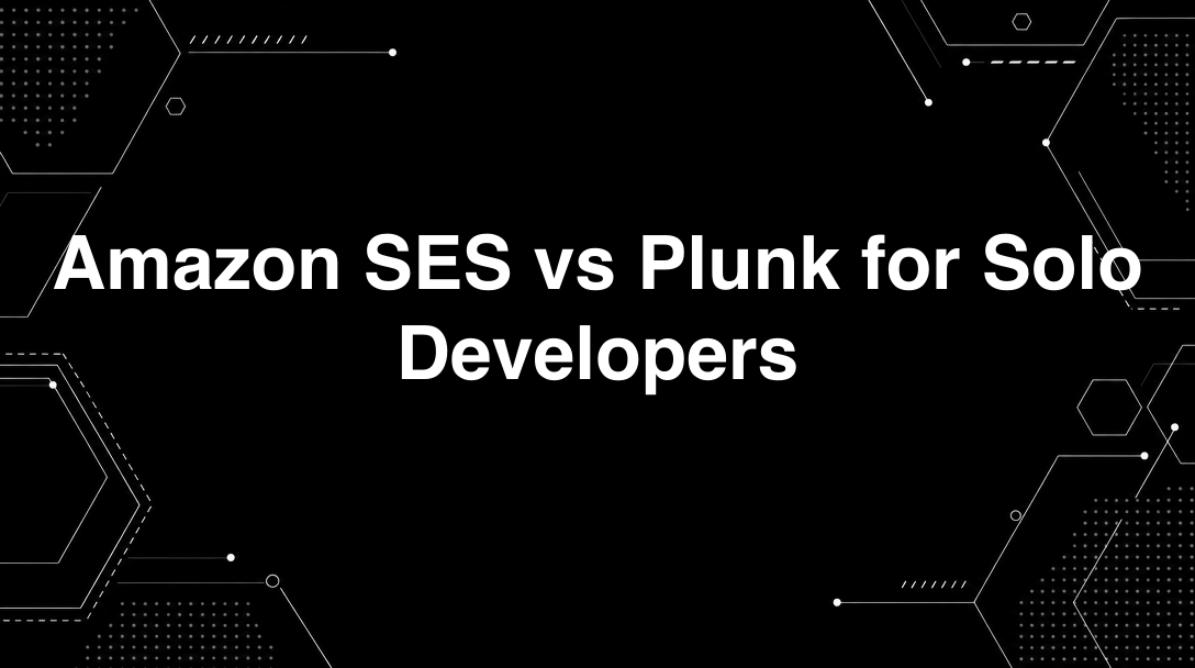 Hero image for Amazon SES vs Plunk for Solo Developers