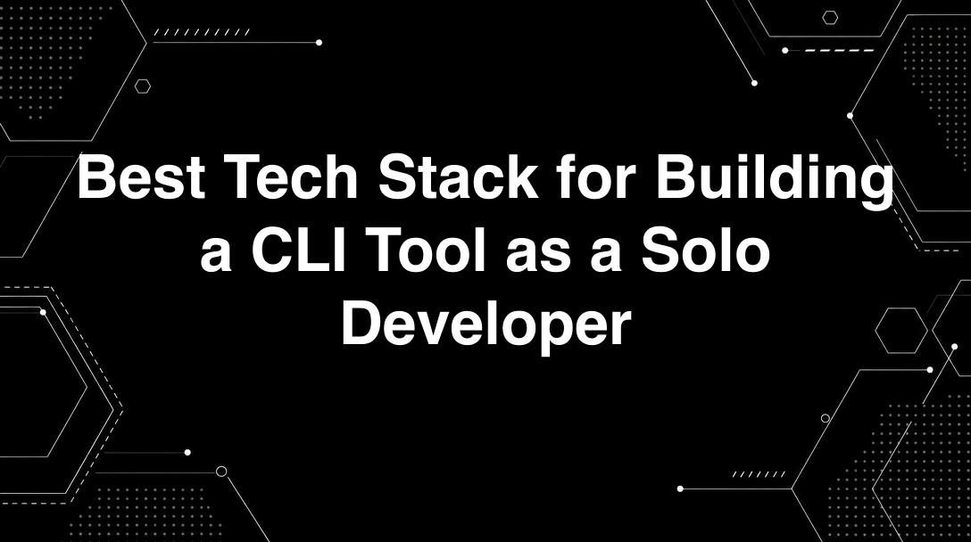 Hero image for Best Tech Stack for Building a CLI Tool as a Solo Developer