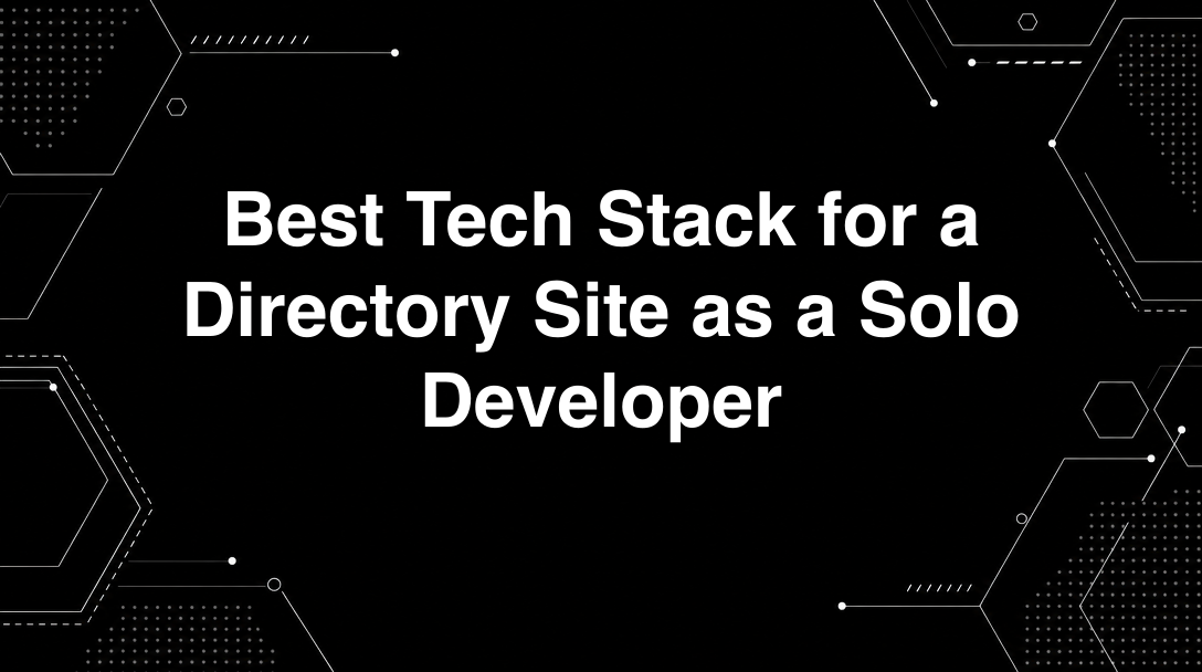 Hero image for Best Tech Stack for a Directory Site as a Solo Developer