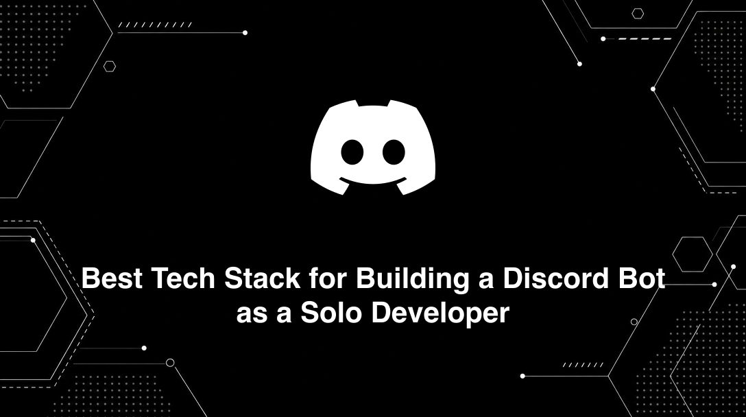 Hero image for Best Tech Stack for Building a Discord Bot as a Solo Developer