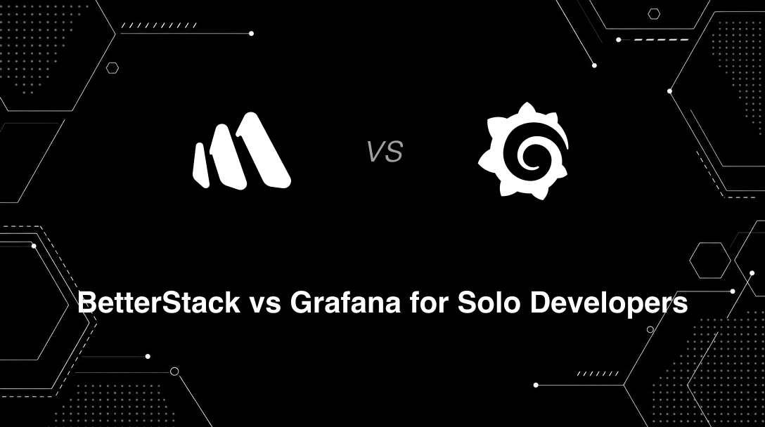 Hero image for BetterStack vs Grafana for Solo Developers