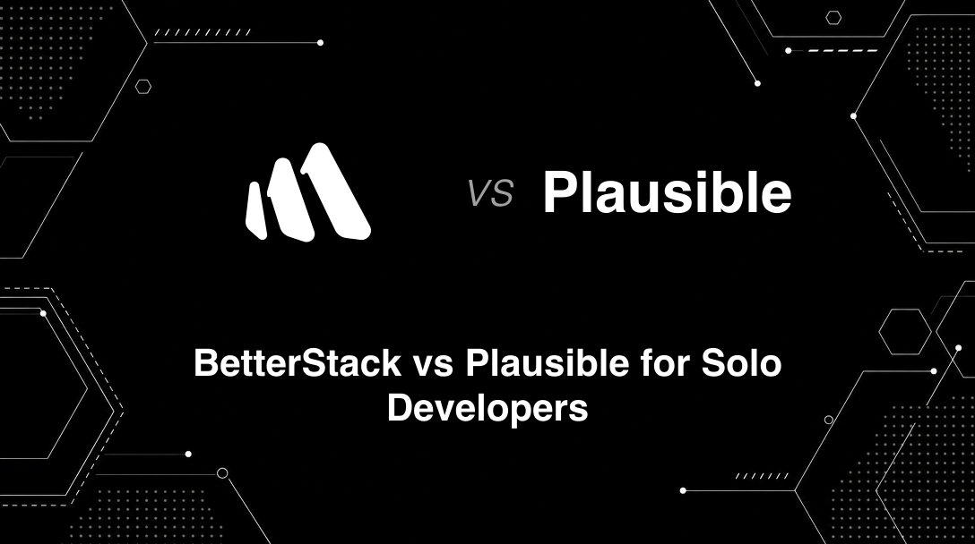 Hero image for BetterStack vs Plausible for Solo Developers