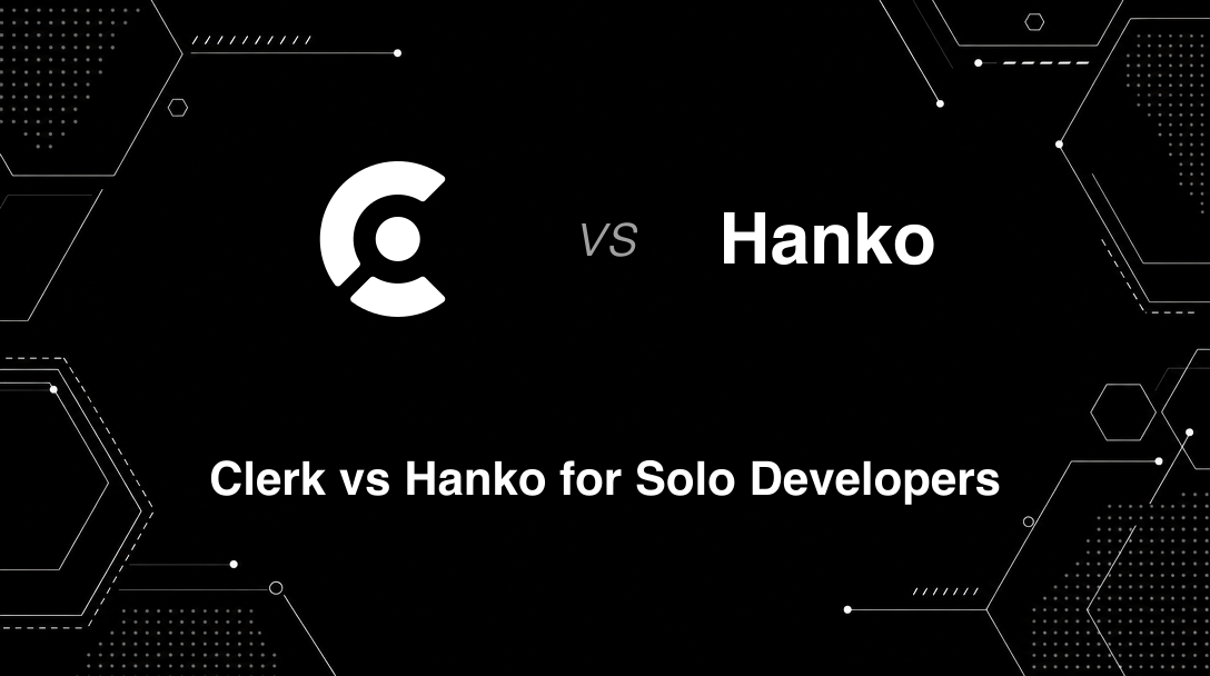 Hero image for Clerk vs Hanko for Solo Developers