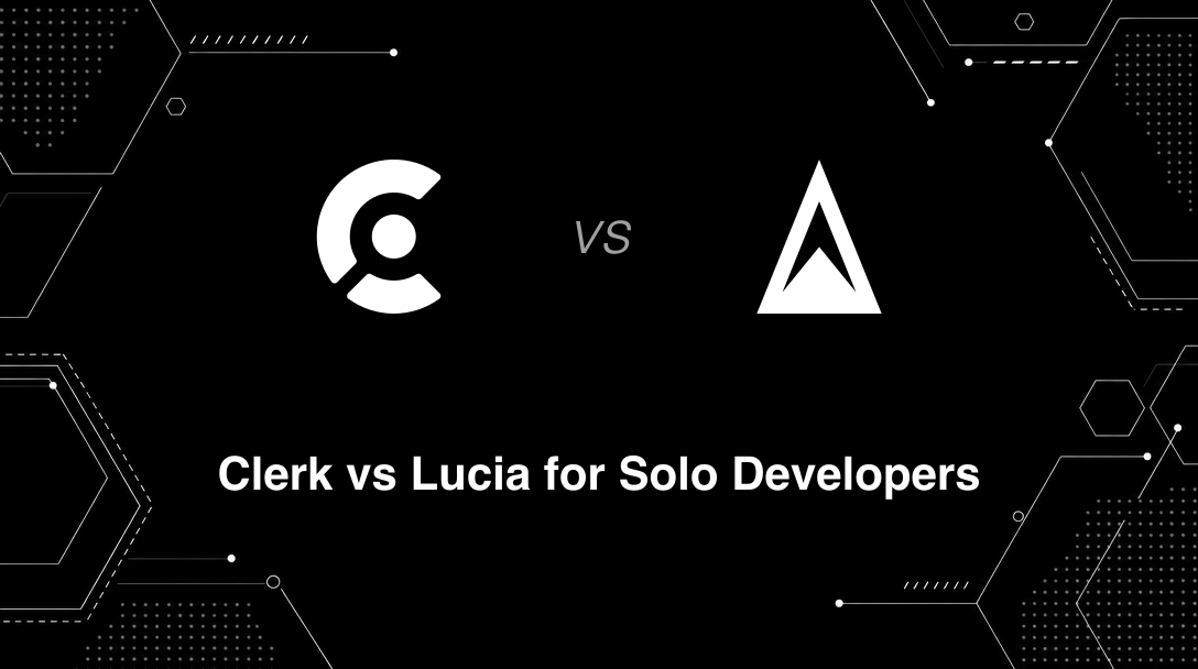 Hero image for Clerk vs Lucia for Solo Developers