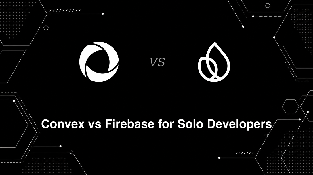 Hero image for Convex vs Firebase for Solo Developers