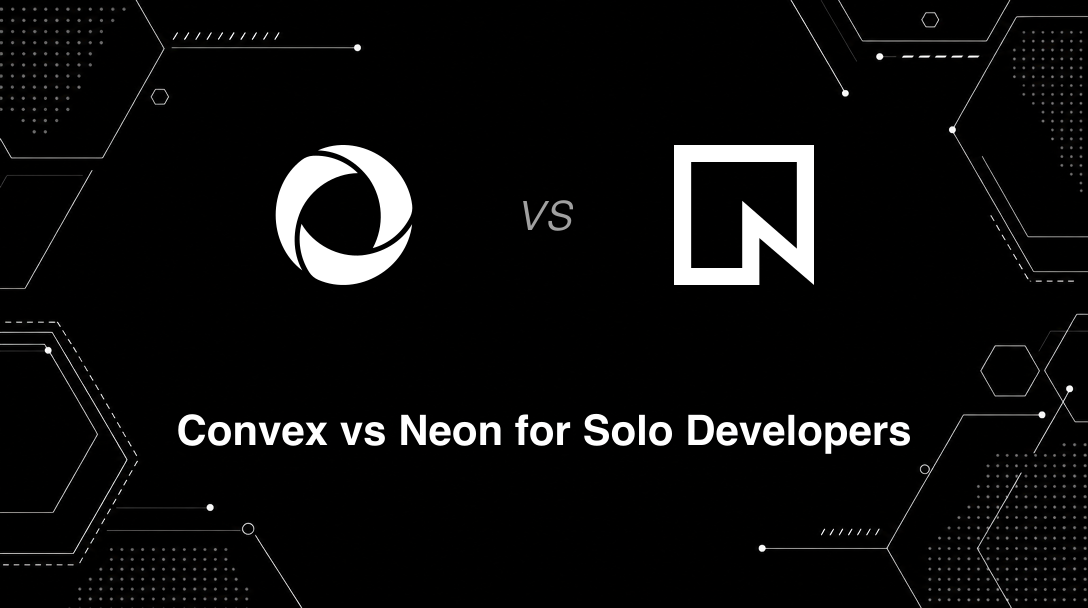 Hero image for Convex vs Neon for Solo Developers