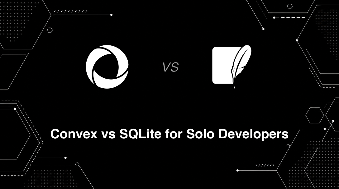 Hero image for Convex vs SQLite for Solo Developers