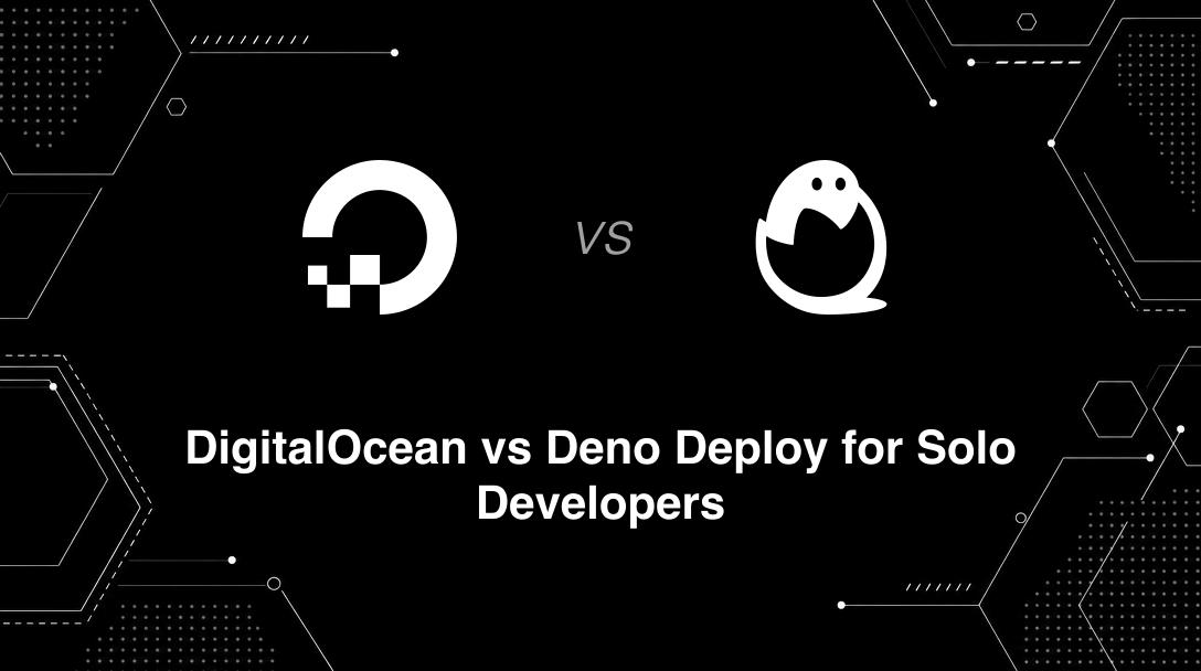 Hero image for DigitalOcean vs Deno Deploy for Solo Developers