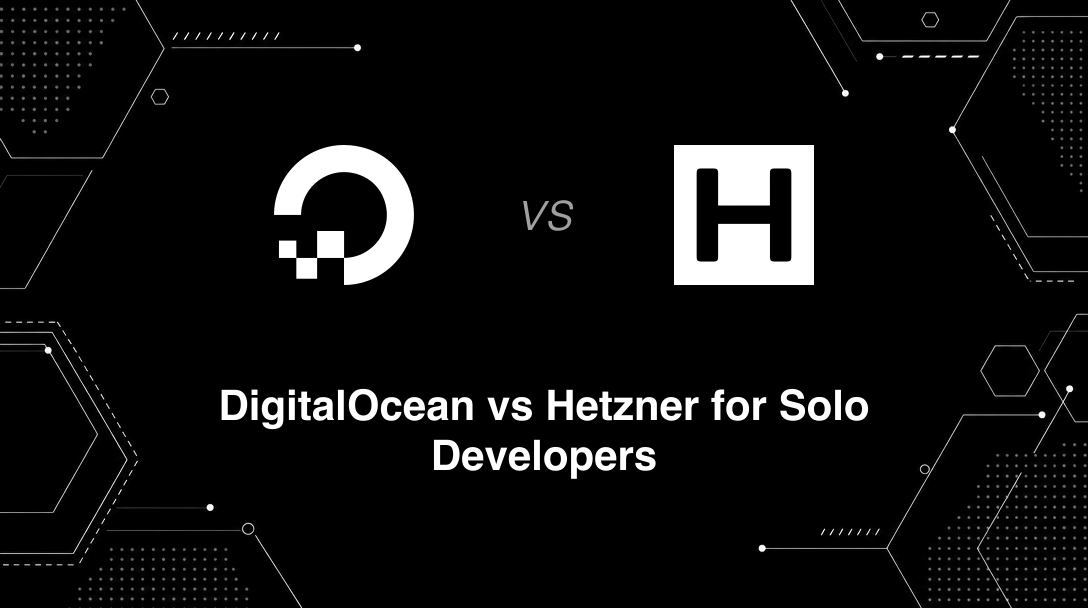 Hero image for DigitalOcean vs Hetzner for Solo Developers