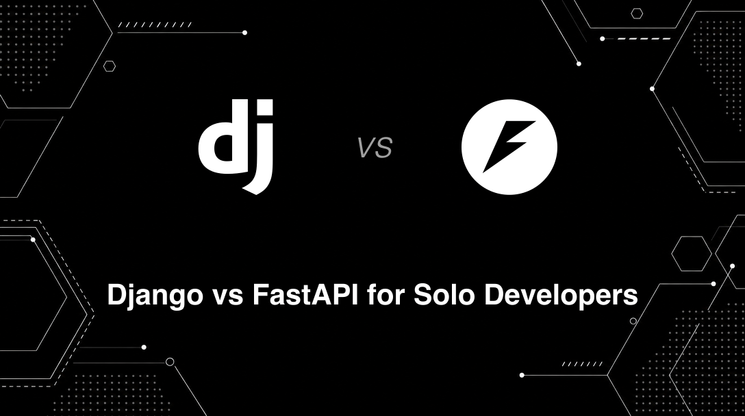 Hero image for Django vs FastAPI for Solo Developers