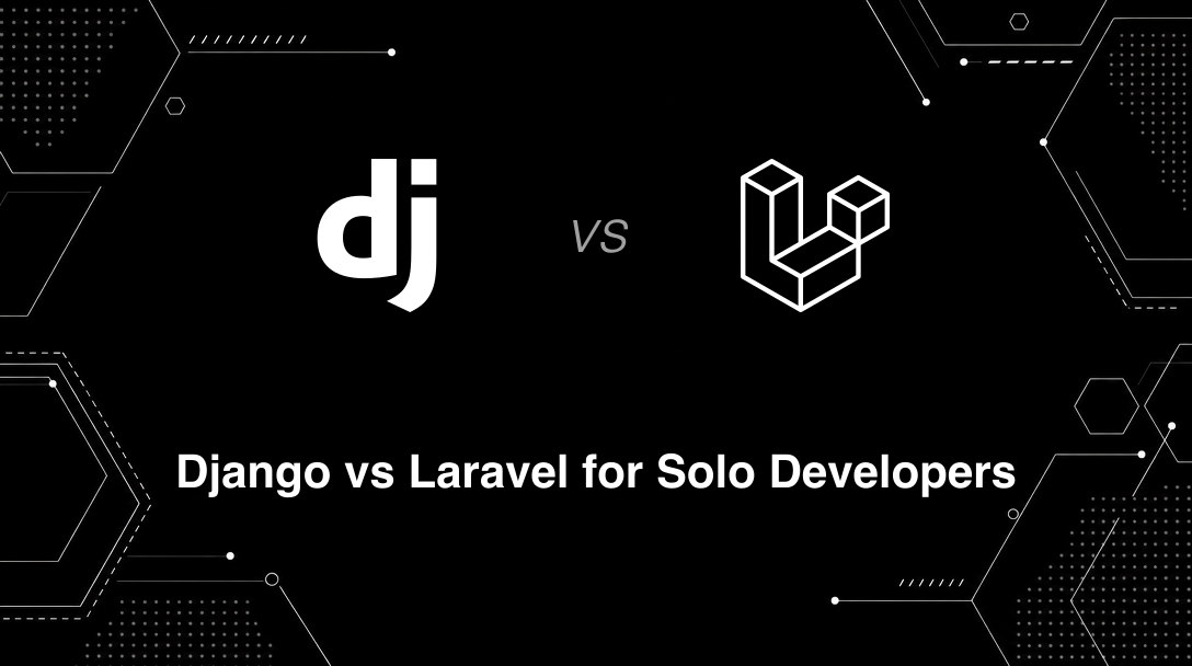 Hero image for Django vs Laravel for Solo Developers