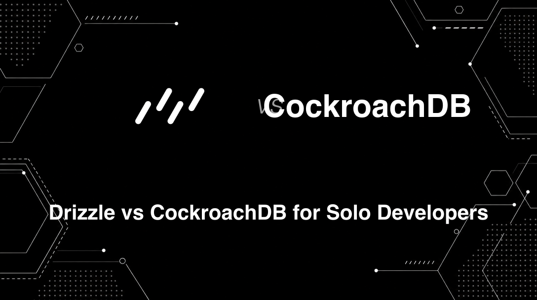 Hero image for Drizzle vs CockroachDB for Solo Developers