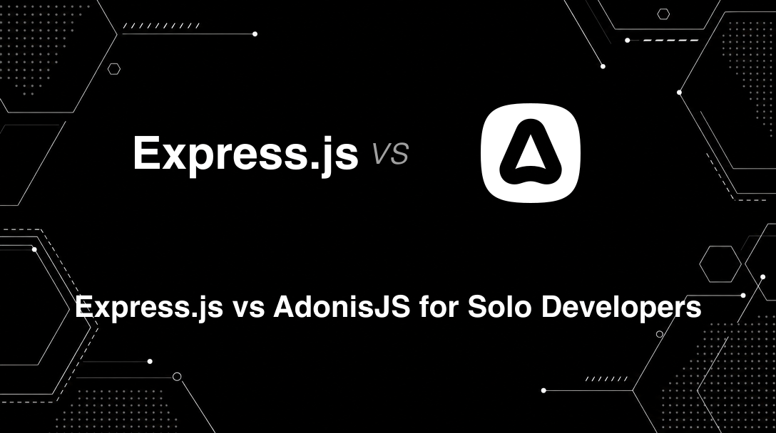 Hero image for Express.js vs AdonisJS for Solo Developers