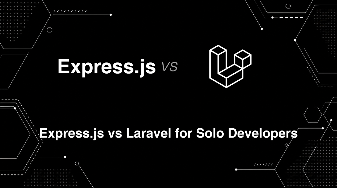 Hero image for Express.js vs Laravel for Solo Developers