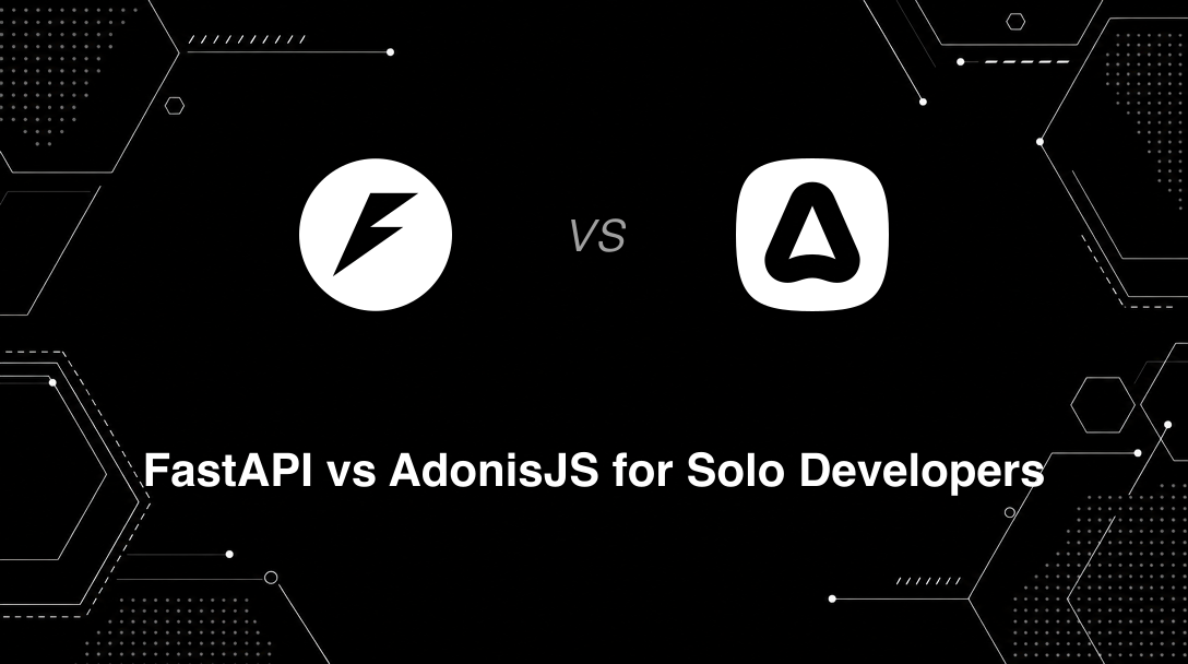 Hero image for FastAPI vs AdonisJS for Solo Developers