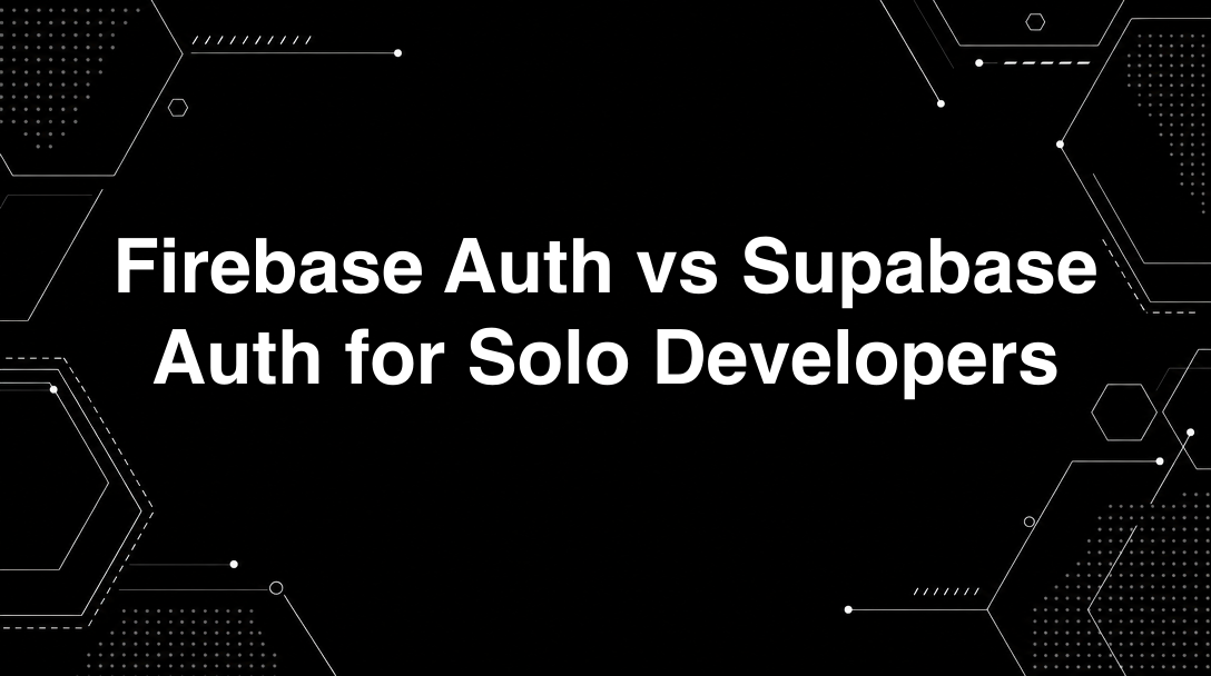 Hero image for Firebase Auth vs Supabase Auth for Solo Developers