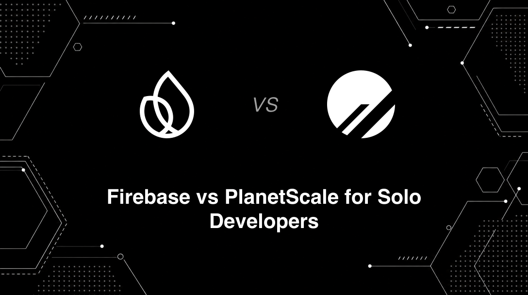 Hero image for Firebase vs PlanetScale for Solo Developers