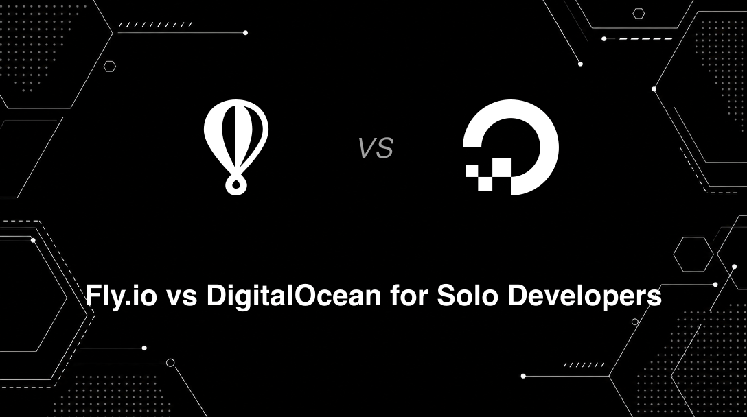 Hero image for Fly.io vs DigitalOcean for Solo Developers