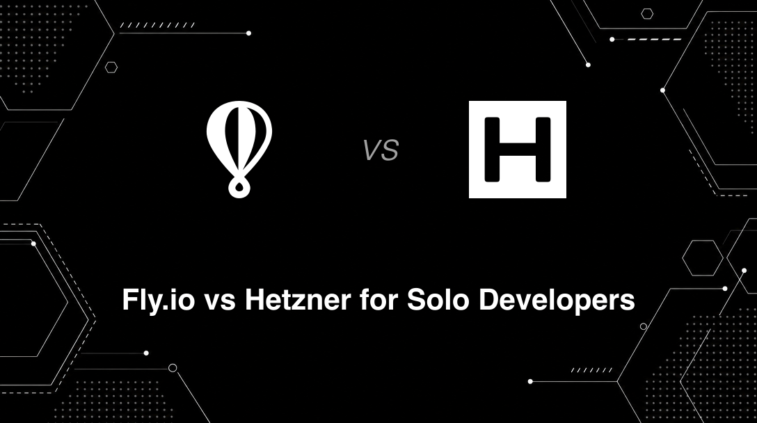 Hero image for Fly.io vs Hetzner for Solo Developers