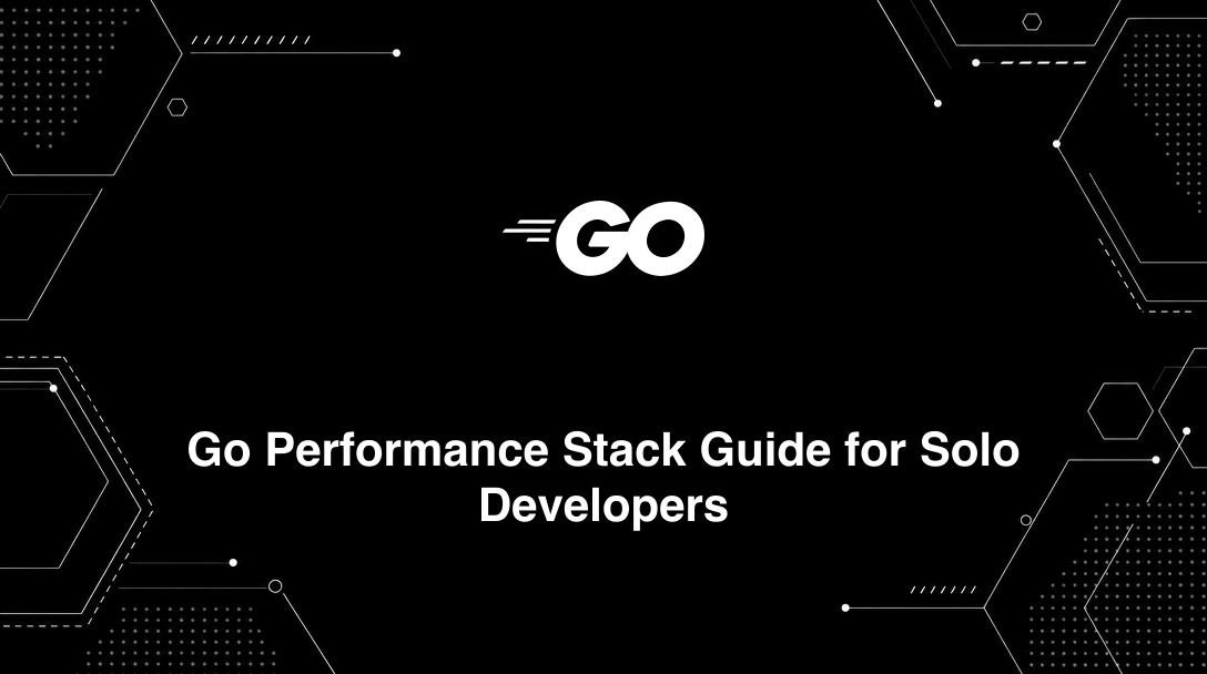Hero image for Go Performance Stack Guide for Solo Developers