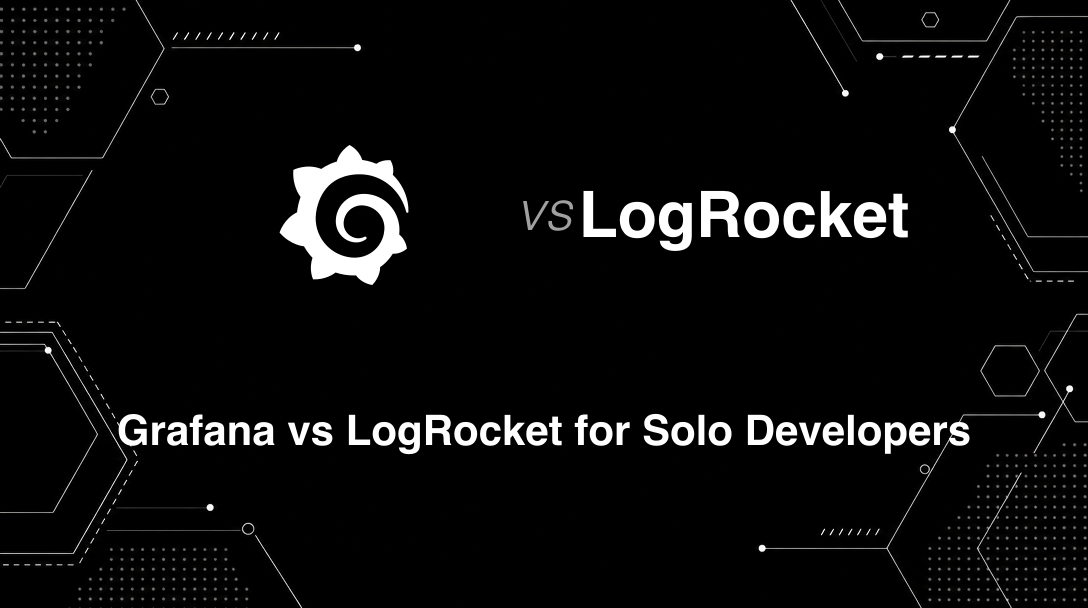 Hero image for Grafana vs LogRocket for Solo Developers
