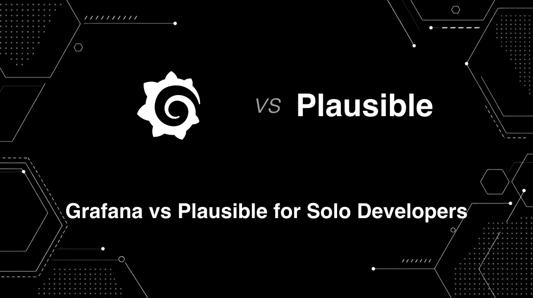 Hero image for Grafana vs Plausible for Solo Developers