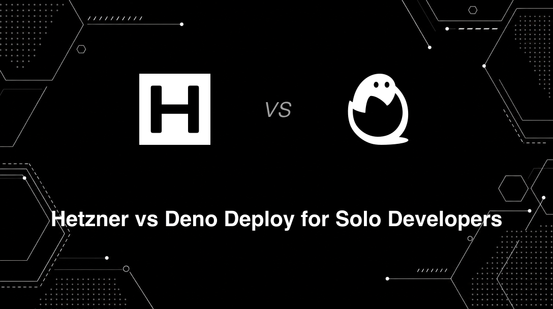 Hero image for Hetzner vs Deno Deploy for Solo Developers