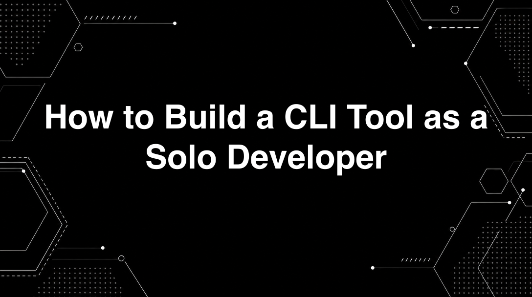 Hero image for How to Build a CLI Tool as a Solo Developer