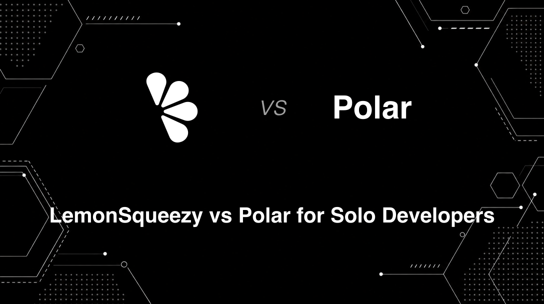 Hero image for LemonSqueezy vs Polar for Solo Developers