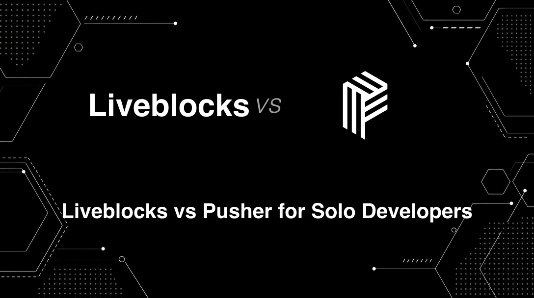 Hero image for Liveblocks vs Pusher for Solo Developers