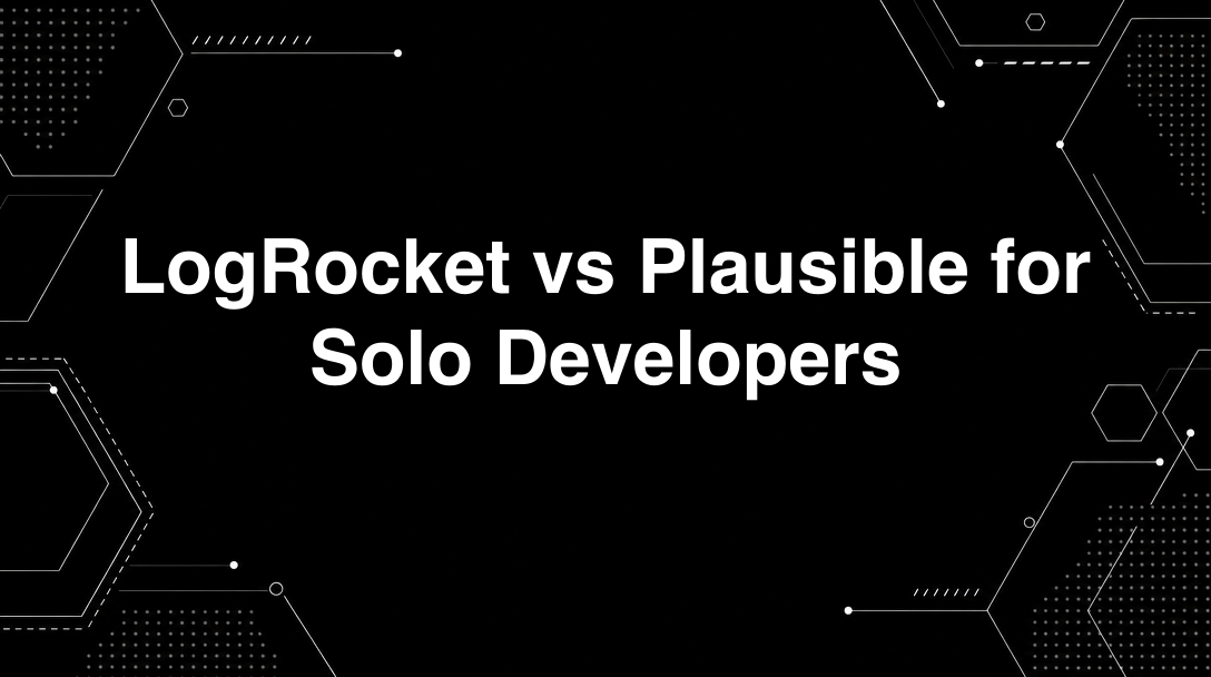 Hero image for LogRocket vs Plausible for Solo Developers