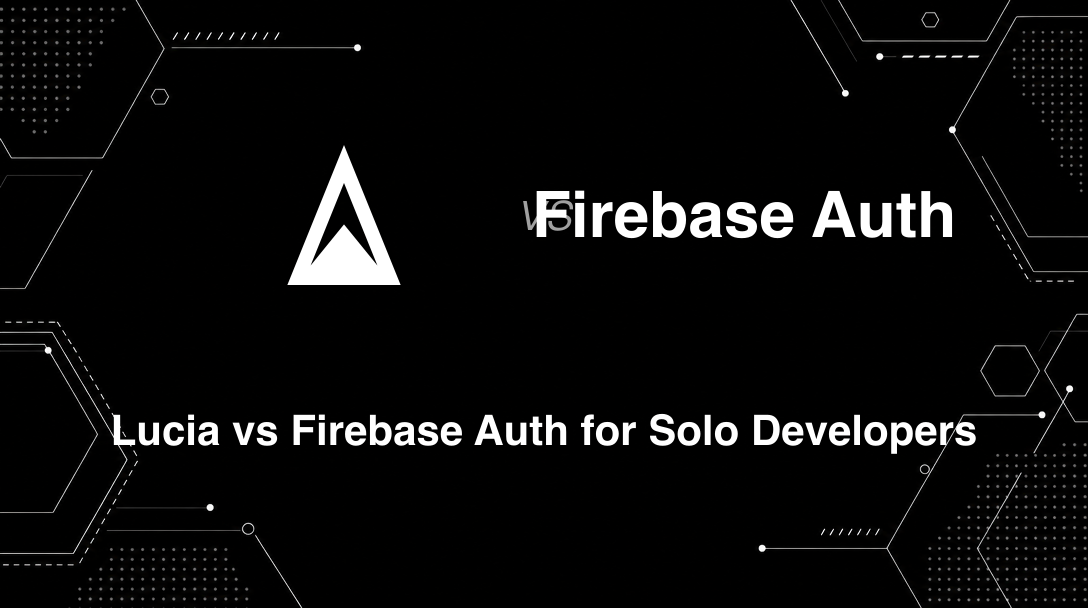 Hero image for Lucia vs Firebase Auth for Solo Developers