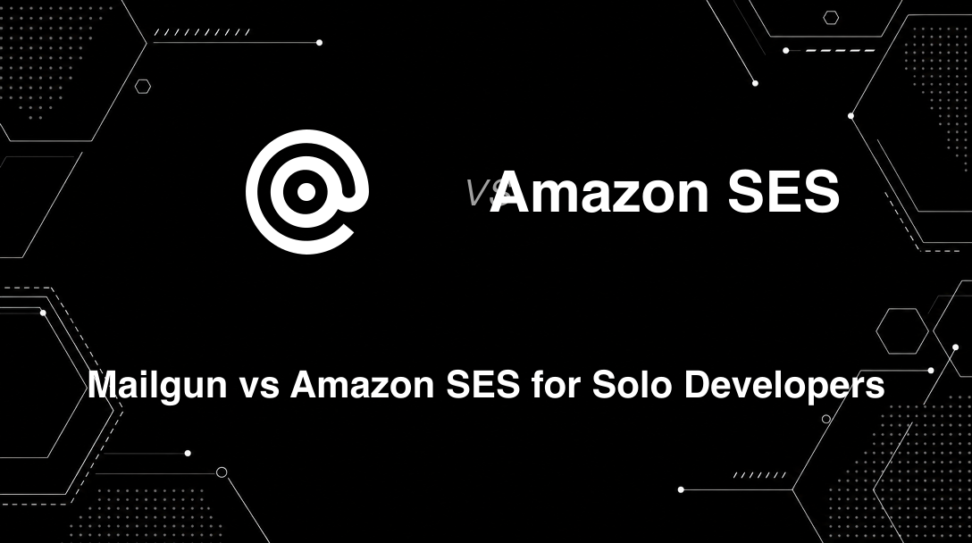 Hero image for Mailgun vs Amazon SES for Solo Developers
