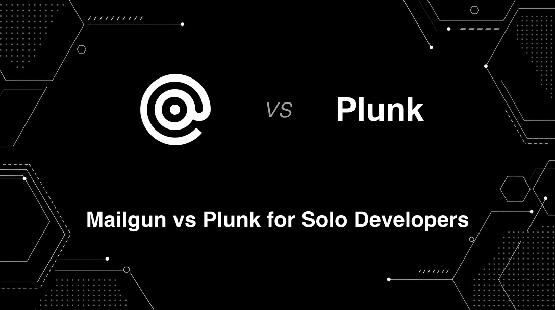 Hero image for Mailgun vs Plunk for Solo Developers