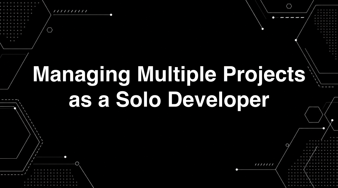 Managing Multiple Projects as a Solo Developer - Tutorial tagged with productivity