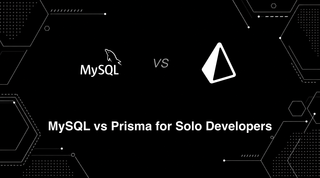 Hero image for MySQL vs Prisma for Solo Developers