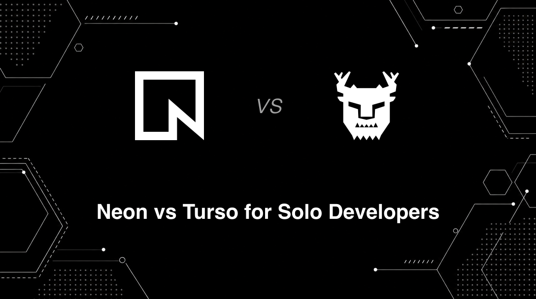 Hero image for Neon vs Turso for Solo Developers