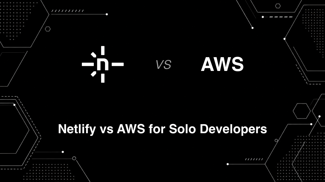 Hero image for Netlify vs AWS for Solo Developers