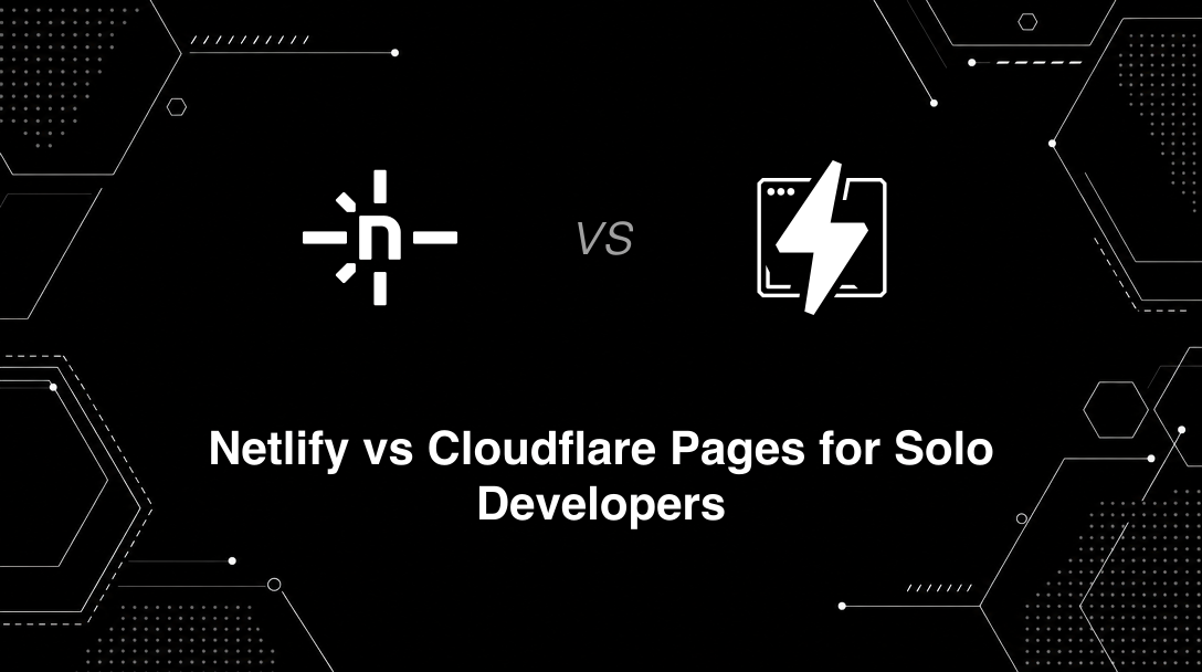 Hero image for Netlify vs Cloudflare Pages for Solo Developers