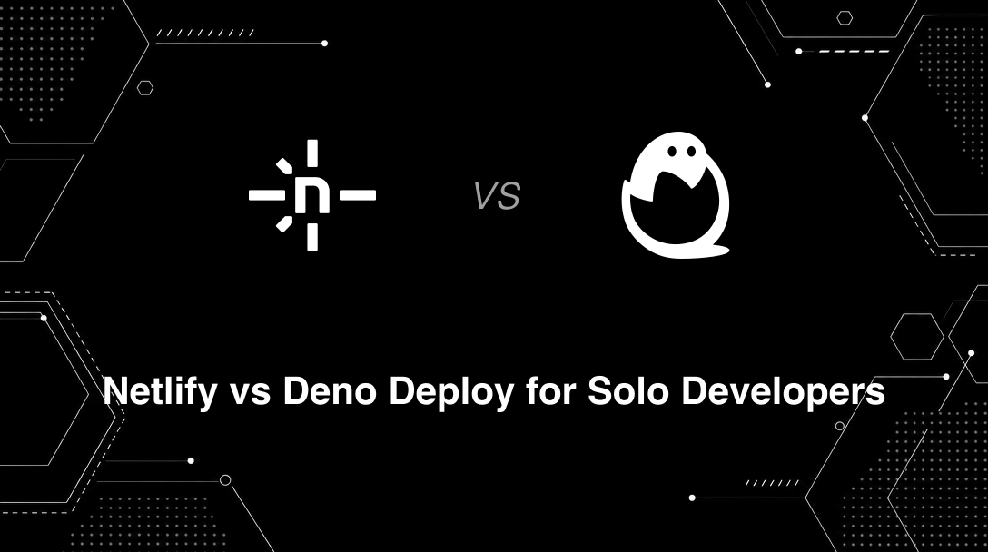 Hero image for Netlify vs Deno Deploy for Solo Developers