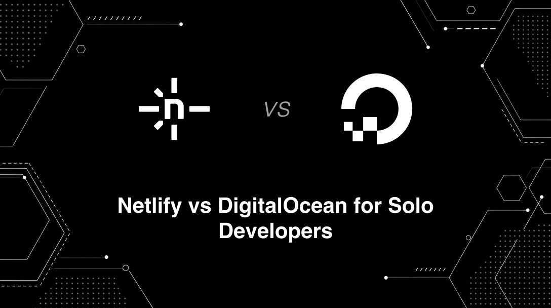 Hero image for Netlify vs DigitalOcean for Solo Developers
