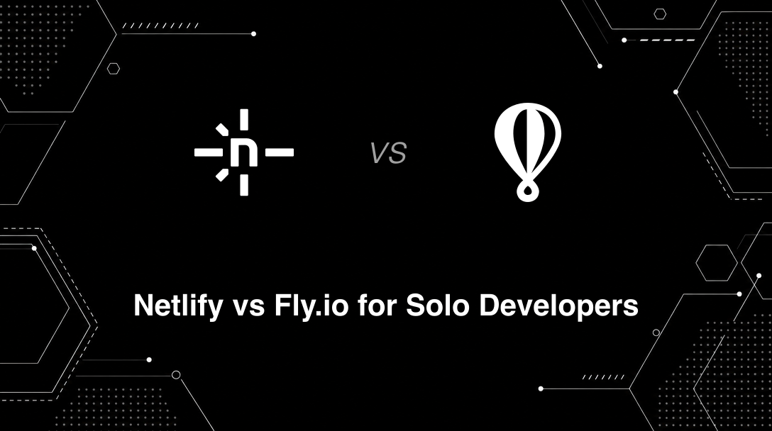 Hero image for Netlify vs Fly.io for Solo Developers