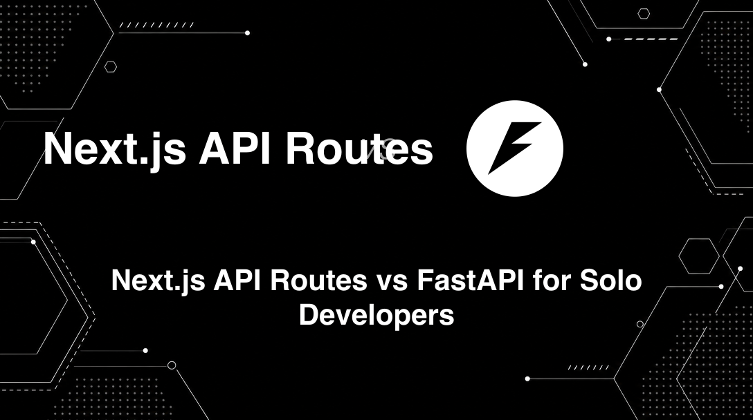 Hero image for Next.js API Routes vs FastAPI for Solo Developers