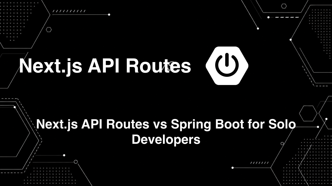 Hero image for Next.js API Routes vs Spring Boot for Solo Developers