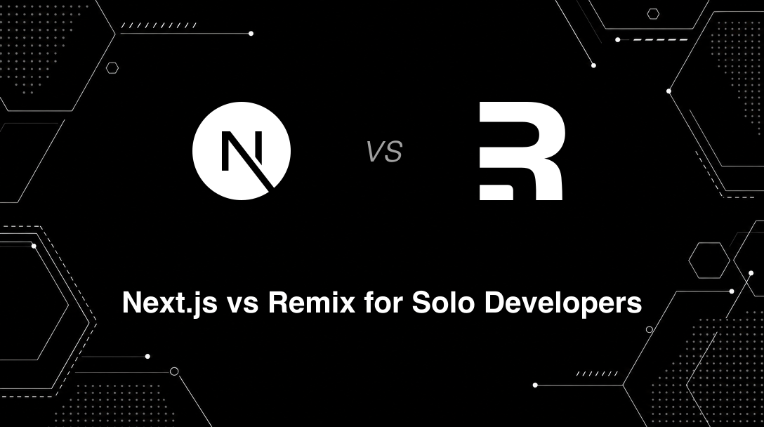 Hero image for Next.js vs Remix for Solo Developers