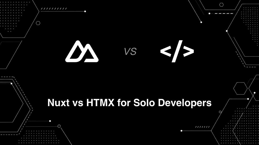 Hero image for Nuxt vs HTMX for Solo Developers