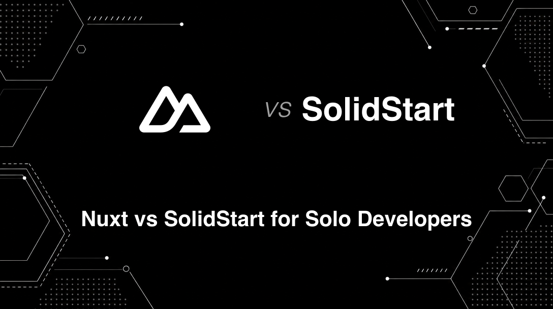 Hero image for Nuxt vs SolidStart for Solo Developers