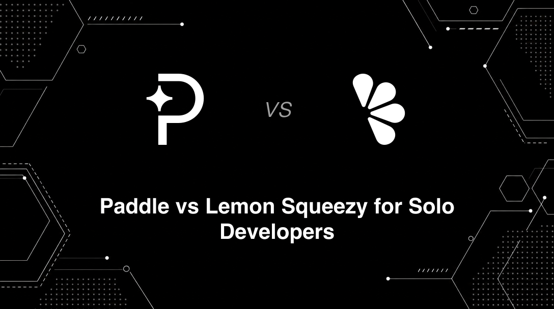 Hero image for Paddle vs Lemon Squeezy for Solo Developers