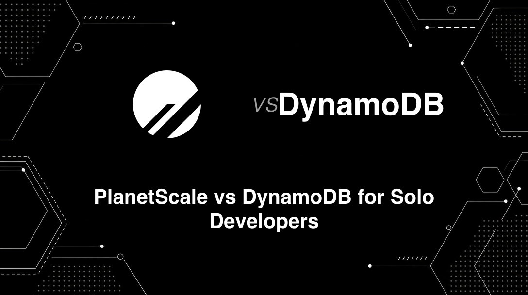 Hero image for PlanetScale vs DynamoDB for Solo Developers
